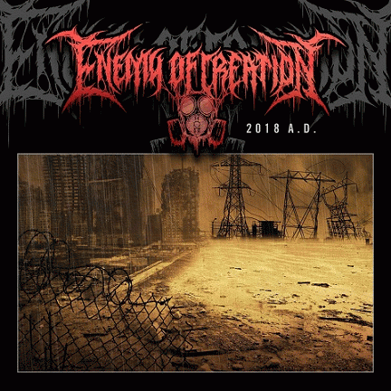 Enemy Of Creation : 2018 A.D.